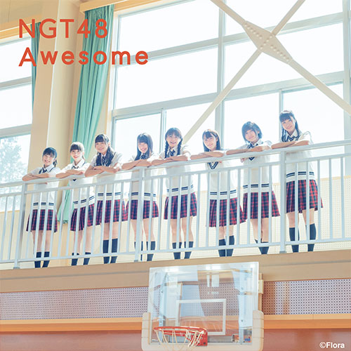 NGT48 6th Single「Awesome」 | NGT48 Official CD Shop